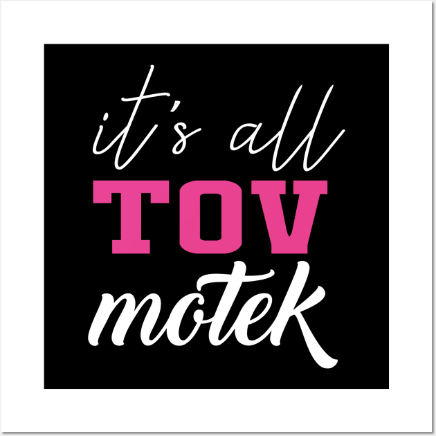 It's All Tov Motek Wall Art by Proud Collection